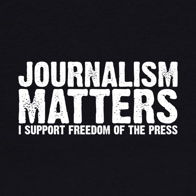 Journalism Matters I Support Freedom of the Press by APSketches